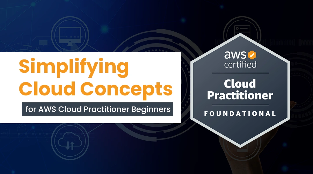 simplify cloud concepts for aws cloud practitioner beginners