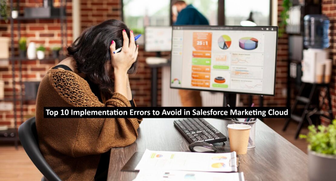 Top 10 Implementation Errors to Avoid in Salesforce Marketing Cloud