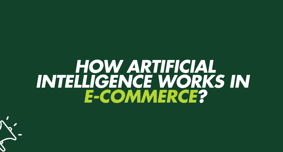 Artificial Intelligence works in eCommerce